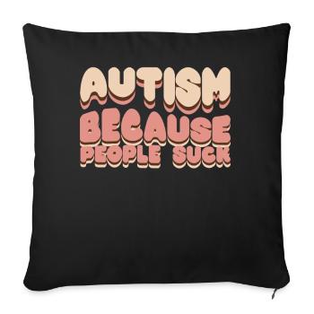 Autiste Autiste Blague Autisme - Housse de coussin décorative 45 x 45 cm - noir - Devant