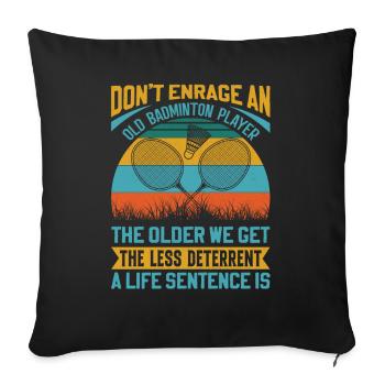 Vieux grand-père de badminton - Ne les enragez pas - Housse de coussin décorative 45 x 45 cm - noir - Devant
