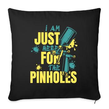 Just Here For Pinholes Car Spray Automotive Car - Sofa pillowcase 17,3'' x 17,3'' (45 x 45 cm) - black - Front