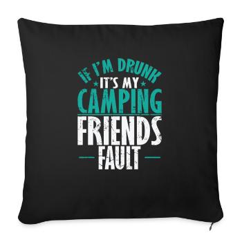 Si je suis saoul, c’est la faute de mes amis de camping - Housse de coussin décorative 45 x 45 cm - noir - Devant