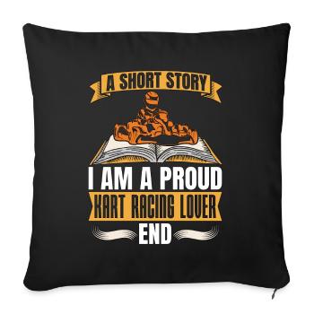 Amateur de courses de kart Une histoire courte Je suis un pilote de kart - Housse de coussin décorative 45 x 45 cm - noir - Devant