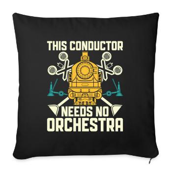 This Conductor needs no Orchestra - Zugführer - Sofakissenbezug 45 x 45 cm - Schwarz - Vorne