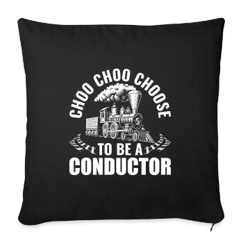 Choose to be a Conductor - Zugführer Lokführer - Sofakissenbezug 45 x 45 cm - Schwarz - Vorne