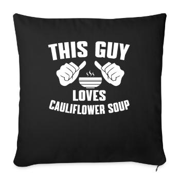 BlThis guy loves cauliflower soup - Sofa pillowcase 17,3'' x 17,3'' (45 x 45 cm) - black - Front