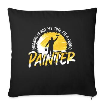 Painter Morning Is Not My Time I'm A Car Painter - Sofa pillowcase 17,3'' x 17,3'' (45 x 45 cm) - black - Front