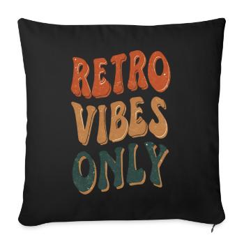 Retro Vibes Only Vintage Groovy Aesthetic Classic - Sofakissenbezug 45 x 45 cm - Schwarz - Vorne