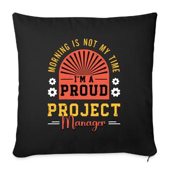 Project Manager Morning Is Not My Time Team Leader - Sofa pillowcase 17,3'' x 17,3'' (45 x 45 cm) - black - Front