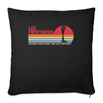 Leg Prosthesis Who Needs Two Legs Anyways Leg - Sofa pillowcase 17,3'' x 17,3'' (45 x 45 cm) - black - Front