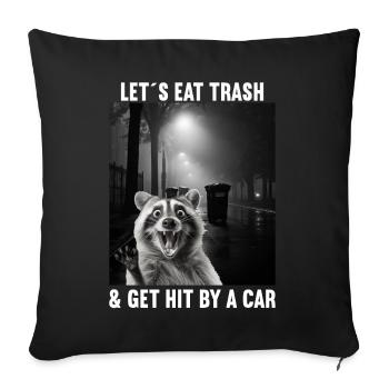 Lets eat Trash and get hit by a Car Raccoon - Sofa pillowcase 17,3'' x 17,3'' (45 x 45 cm) - black - Front