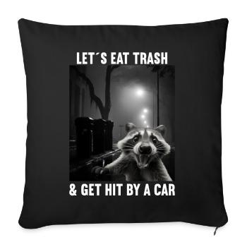 Lets eat Trash and get hit by a Car Raccoon - Sofa pillowcase 17,3'' x 17,3'' (45 x 45 cm) - black - Front