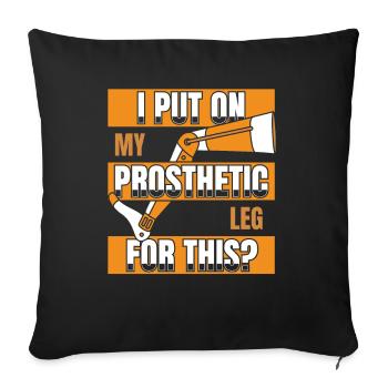 J’ai mis ma jambe prothétique pour cette jambe d’utilisateur - Housse de coussin décorative 45 x 45 cm - noir - Devant
