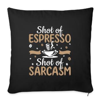 Shot d’espresso Shot de sarcasme - Barista Coffee - Housse de coussin décorative 45 x 45 cm - noir - Devant