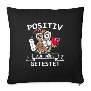 Positiv Auf Müde Getestet - Sofakissenbezug 45 x 45 cm - Schwarz - Vorne