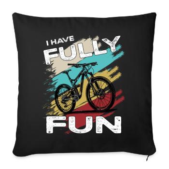 Mountainbike I have fully fun MTB - Sofa pillowcase 17,3'' x 17,3'' (45 x 45 cm) - black - Front