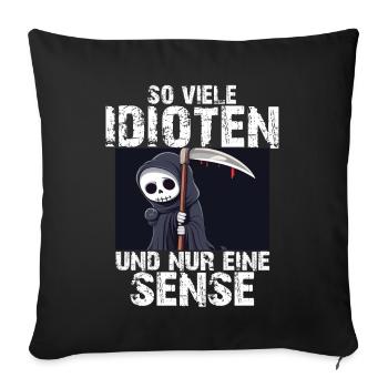 Grim Reaper - So many idiots and only one scythe - Sofa pillowcase 17,3'' x 17,3'' (45 x 45 cm) - black - Front