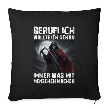 Grim Reaper Funny Saying Humor Sarcasm Profession - Sofa pillowcase 17,3'' x 17,3'' (45 x 45 cm) - black - Front
