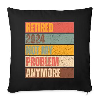 RETIRED 2024 NOT MY PROBLEM ANYMORE - Sofa pillowcase 17,3'' x 17,3'' (45 x 45 cm) - black - Front