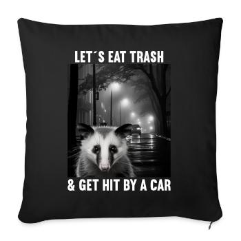 Lets eat Trash and get hit by a Car Opossum Possum - Sofa pillowcase 17,3'' x 17,3'' (45 x 45 cm) - black - Front