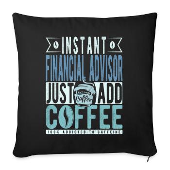 Instant Financial Advisor n’a qu’à ajouter du café - Housse de coussin décorative 45 x 45 cm - noir - Devant