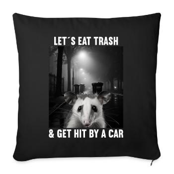 Lets eat Trash and get hit by a Car Opossum Possum - Sofa pillowcase 17,3'' x 17,3'' (45 x 45 cm) - black - Front