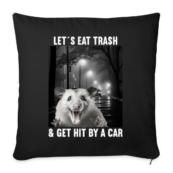 Lets eat Trash and get hit by a Car Opossum Possum - Sofa pillowcase 17,3'' x 17,3'' (45 x 45 cm) - black - Front