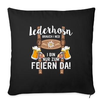 Lederhosn brauch i ned i am only there to party - Sofa pillowcase 17,3'' x 17,3'' (45 x 45 cm) - black - Front