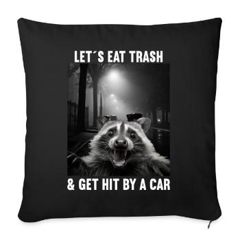 Lets eat Trash and get hit by a Car Raccoon - Sofa pillowcase 17,3'' x 17,3'' (45 x 45 cm) - black - Front