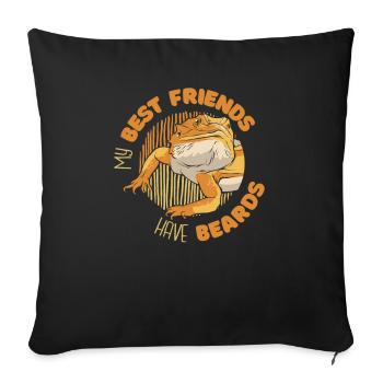 My Best Friends Have Beards Pogona Pet Lizard - Sofa pillowcase 17,3'' x 17,3'' (45 x 45 cm) - black - Front