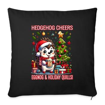 Hedgehog Cheers, Eggnog and Holiday Quills - Sofa pillowcase 17,3'' x 17,3'' (45 x 45 cm) - black - Front