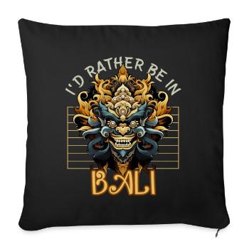 I'd Rather Be In Bali Indonesia Balinese Barong Ma - Sofakissenbezug 45 x 45 cm - Schwarz - Vorne