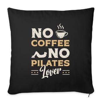Amateur de Pilates Pas de café Pas de méditation Amateur de café - Housse de coussin décorative 45 x 45 cm - noir - Devant