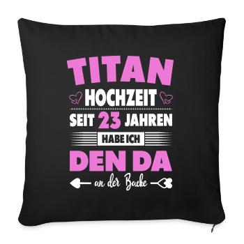 23 Hochzeitstag Paare 23 Jahre Ehe Titanhochzeit - Sofakissenbezug 45 x 45 cm - Schwarz - Vorne
