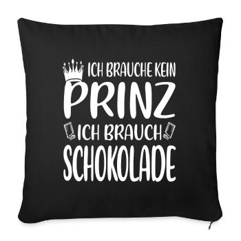 Ich will Schokolade – nicht den Prinzen - Sofakissenbezug 45 x 45 cm - Schwarz - Vorne