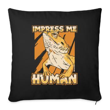 Impress Me Human Pogona Pet Lizard Owner Bearded - Sofa pillowcase 17,3'' x 17,3'' (45 x 45 cm) - black - Front
