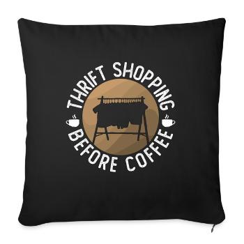 Thrift Shopping Before Thrift Store Coffee Lover - Sofa pillowcase 17,3'' x 17,3'' (45 x 45 cm) - black - Front