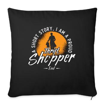 Thrift Shopper A Short Story I Am A Proud Thrifter - Sofakissenbezug 45 x 45 cm - Schwarz - Vorne