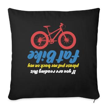 Fat Bike Blague Gros pneus Vélo Fatbike - Housse de coussin décorative 45 x 45 cm - noir - Devant