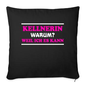 Kellnerin Spruch Kellner Beruf Kellnerin Geschenk - Sofakissenbezug 45 x 45 cm - Schwarz - Vorne