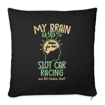 My Brain is 95% Slot Car RC Car Minicar Slot Car - Sofa pillowcase 17,3'' x 17,3'' (45 x 45 cm) - black - Front