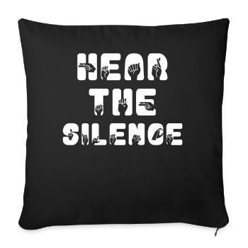 Hear The Silence Funny Sign Language ASL - Sofakissenbezug 45 x 45 cm - Schwarz - Vorne