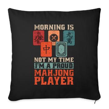Mahjong Player Morning Is Not My Time Mahjong Game - Sofa pillowcase 17,3'' x 17,3'' (45 x 45 cm) - black - Front