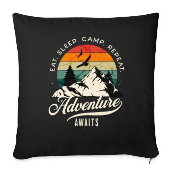 Eat Sleep Camp Wiederholungsabenteuer wartet auf Sie - Sofakissenbezug 45 x 45 cm - Schwarz - Vorne