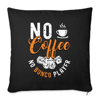 Bunco Player No Coffee No Loves Bunco Coffee Lover - Sofa pillowcase 17,3'' x 17,3'' (45 x 45 cm) - black - Front