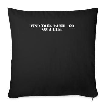 Wandern - Find your path, go on a hike - Sofakissenbezug 45 x 45 cm - Schwarz - Vorne