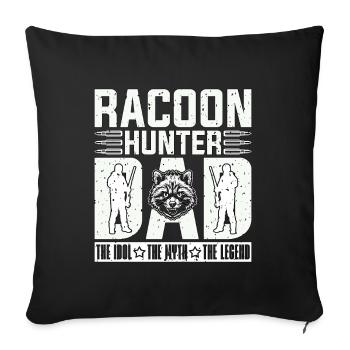 Racoon Hunter Dad The Idol The Myth Loves Hunting - Sofa pillowcase 17,3'' x 17,3'' (45 x 45 cm) - black - Front