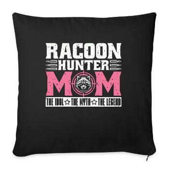 Racoon Hunter Mom The Idol The Myth Hunting Lover - Sofa pillowcase 17,3'' x 17,3'' (45 x 45 cm) - black - Front
