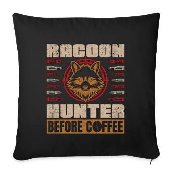 Racoon Hunter Before Coffee Hunting Coffee Lover - Sofa pillowcase 17,3'' x 17,3'' (45 x 45 cm) - black - Front