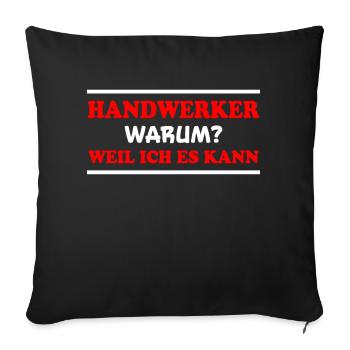 Handwerker Spruch Heimwerker Handwerker Geschenk - Sofakissenbezug 45 x 45 cm - Schwarz - Vorne