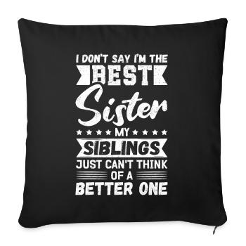 Schwester Geschenkidee Geburtstag Geschenke - Sofakissenbezug 45 x 45 cm - Schwarz - Vorne