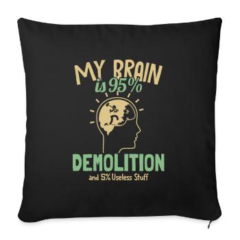 Mon cerveau est à 95% Démolition Maison Démolisseur Maison - Housse de coussin décorative 45 x 45 cm - noir - Devant